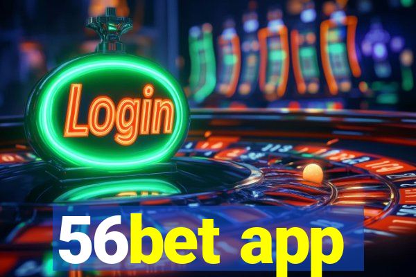 56bet app